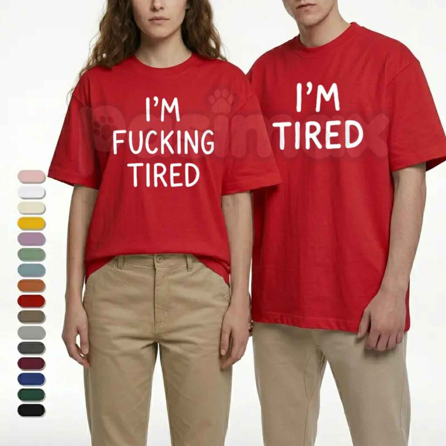 I'm Fucking Tired & I'm Tired Couples Matching T-Shirt – Funny Sarcastic Graphic Unisex Tee