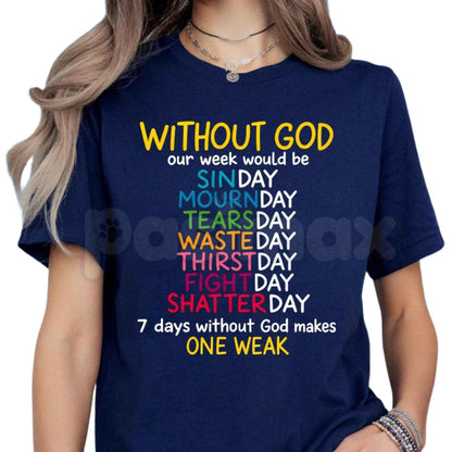 Without God T-Shirt – Funny Christian Faith Wordplay Religious Unisex Graphic Tee