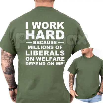 I Work Hard Because Millions Depend On Me T-Shirt – Funny Taxpayer Sarcastic Unisex Tee