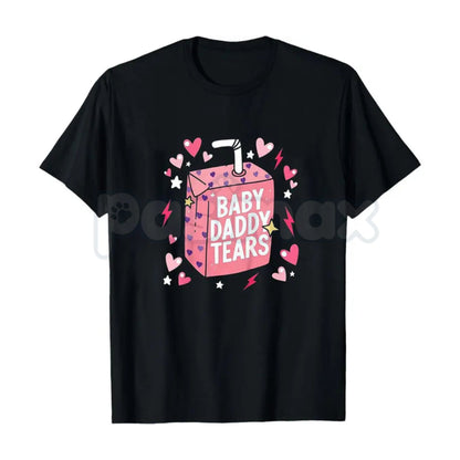 Baby Daddy Tears Love Heart Shirt – Dad Is My Valentine Hoodie & Funny Sarcastic Sweatshirt