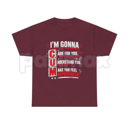 I'm Gonna Care For You T-Shirt – Funny Sarcastic Adult Humor Unisex Cotton Tee