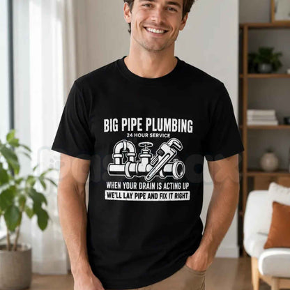 Big Pipe Plumbing Shirt – Funny Plumber Graphic T-Shirt, Tradesman Humor Sarcastic Unisex Cotton Shirt