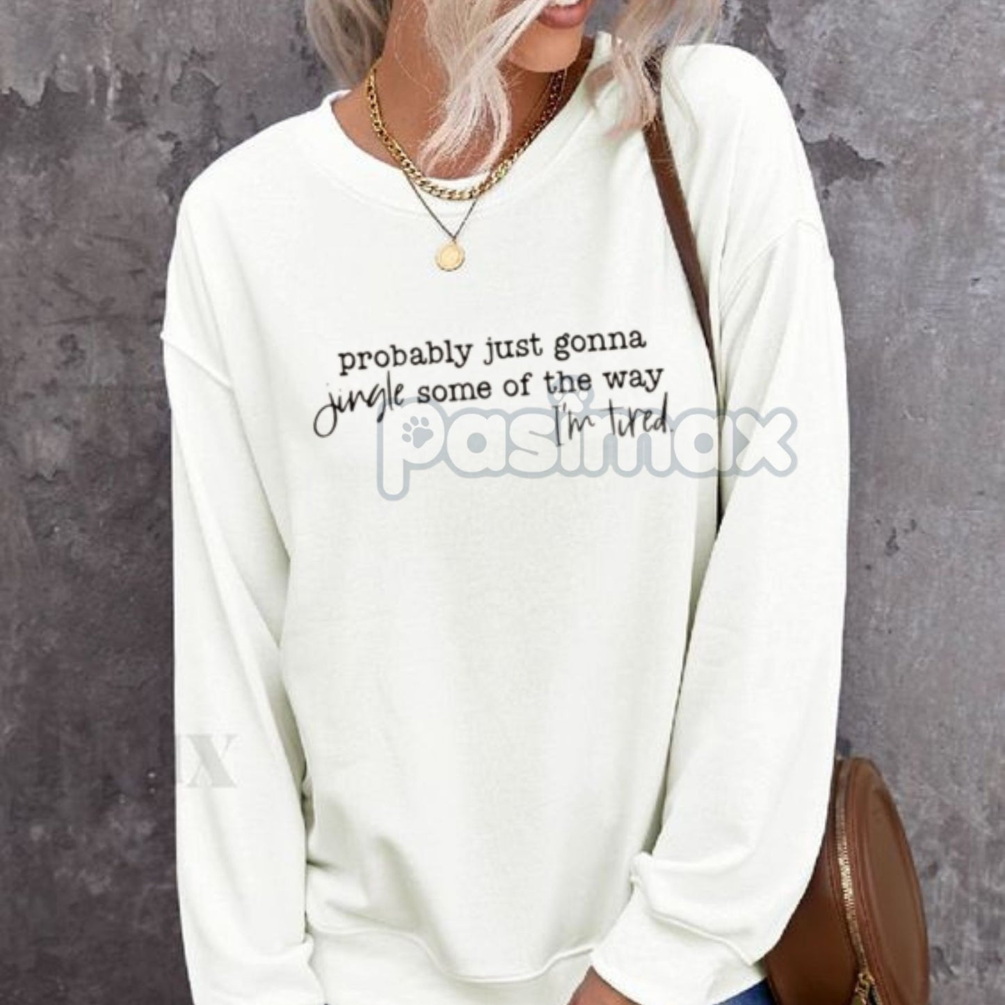 Probably Just Gonna Jingle Tired Sweatshirt – Funny Christmas Saying Top