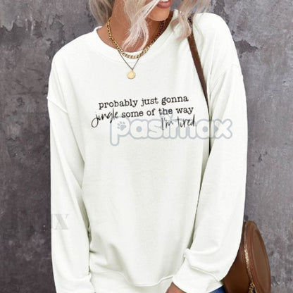 Probably Just Gonna Jingle Tired Sweatshirt – Funny Christmas Saying Top