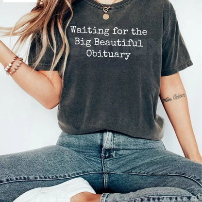 Comfort Colors® "Waiting For The Big Beautiful" Protest T-Shirt – Retro Social Justice Graphic Tee, Aesthetic Activist Shirt, Hopeful Resistance Apparel