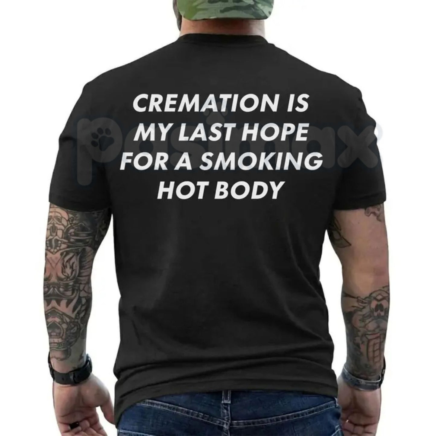 "Cremation Is My Last Hope" Funny T-Shirt – Sarcastic Dark Humor Novelty Smoking Hot Body Graphic Tee