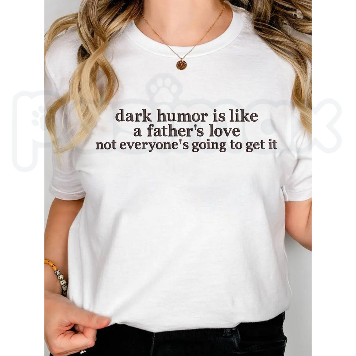 Dark Humor Is Like A Father's Love Embroidered T-Shirt – Funny Slogan Tee, Sarcastic Graphic Top for Men & Women
