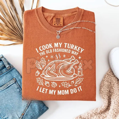 'I Let My Mom Do It' Comfort Colors® T-Shirt – Funny Thanksgiving Cooking Humor Tee, Mom's Turkey Graphic Shirt
