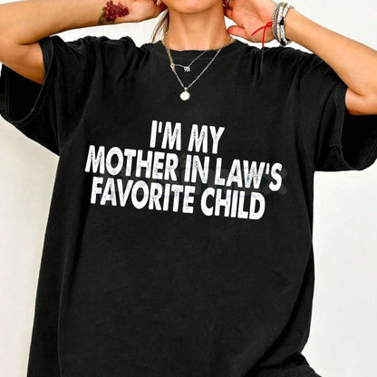 "I'm My Mother-In-Law's Favorite Child" T-Shirt - Funny Parent Slogan Tee, Witty Family Humor Gift, Men & Women Relationship Shirt