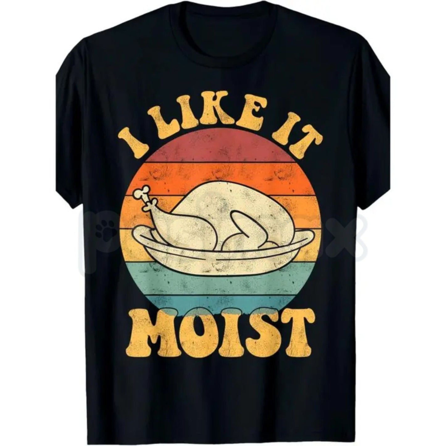 "I Like It Moist" Thanksgiving Double Entendre T-shirt - Slightly Suggestive Holiday Gag Gift, Funny Turkey Day Dinner Tee, Witty Food Humor