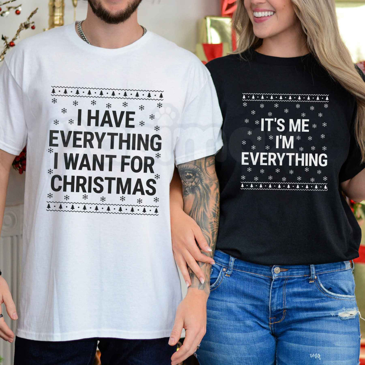 I Have Everything I Want For Christmas Shirt – Funny Couple Matching Holiday Unisex Tee