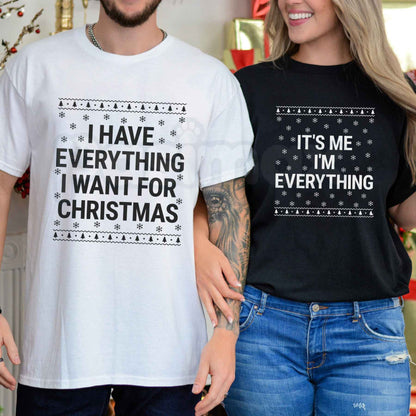 I Have Everything I Want For Christmas Shirt – Funny Couple Matching Holiday Unisex Tee