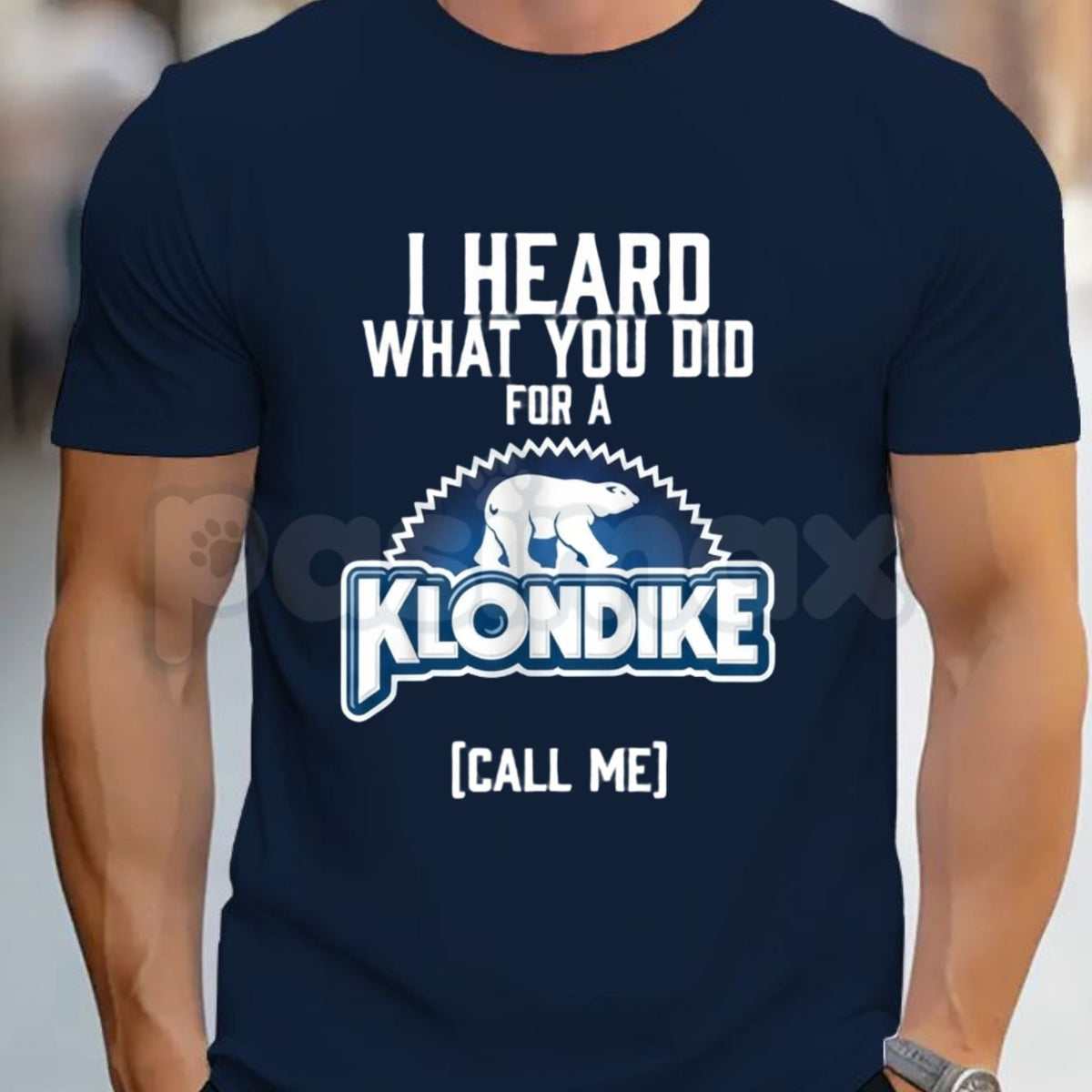 I Heard What You Did For A Klondike Call Me T-Shirt – Funny Sarcastic Graphic Tee