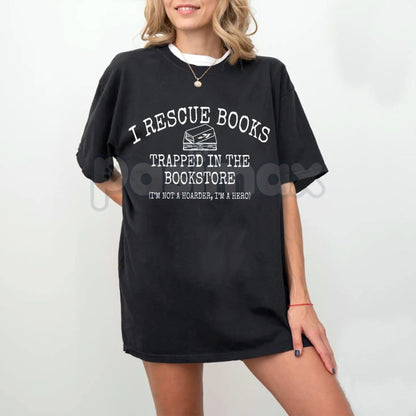 "I Rescue Books Trapped In The Bookstore" Tshirt - Funny Bibliophile Graphic Tee, Book Lover Gift Apparel, Librarian & Reader Humor Shirt