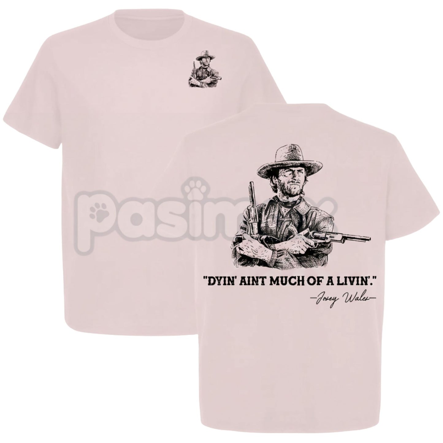 Clint Eastwood "Dyin’ Ain’t Much of a Livin’" T-Shirt - The Outlaw Josey Wales Quote Tee, Classic Western Movie Graphic Shirt, Vintage Action Film Fan Gift