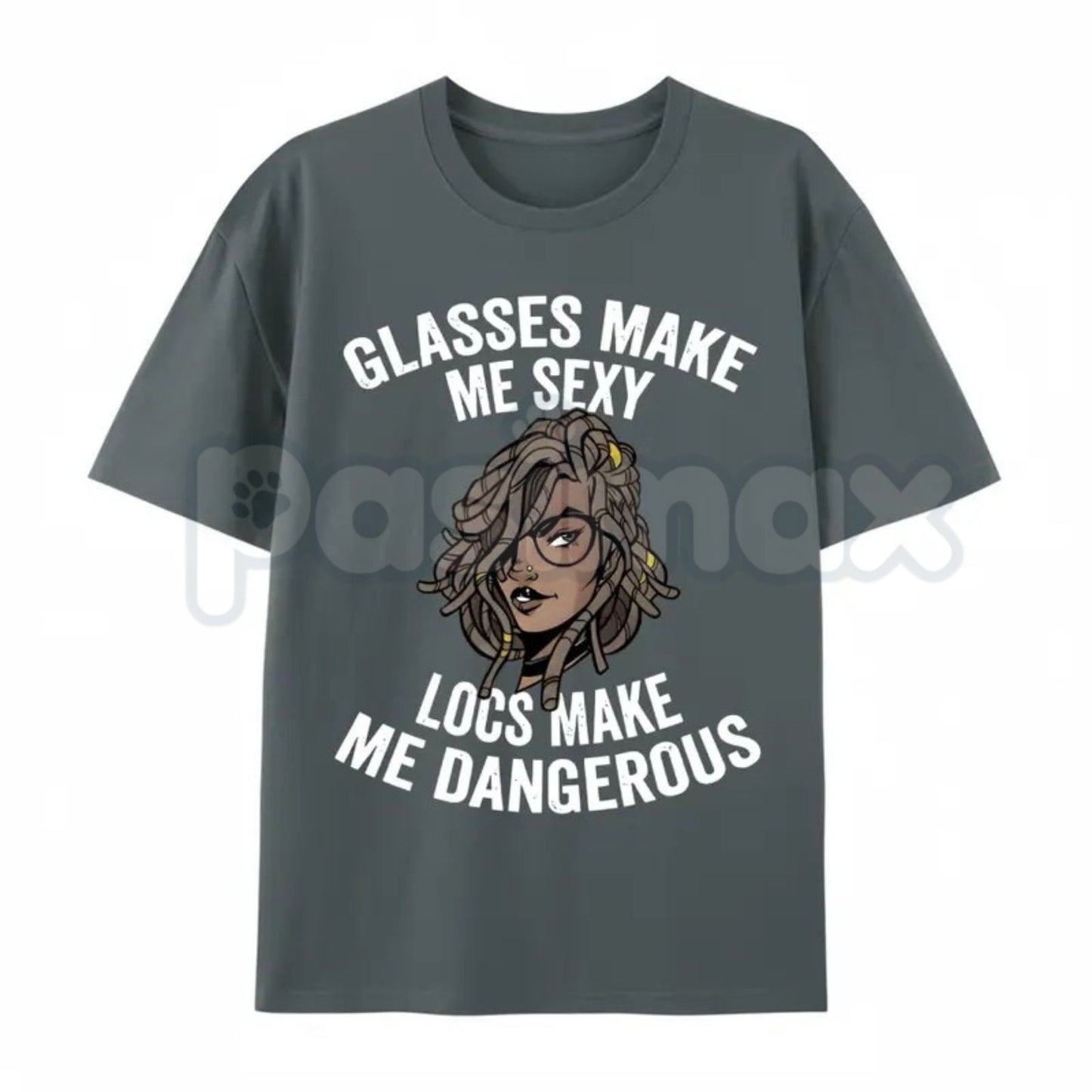 "Glasses Make Me Sexy, Locs Make Me Dangerous" T-Shirt – Confident Cultural Pride Graphic Tee, Remastered Heavy Cotton Empowerment Top, Soft Lived-In Heavyweight Statement Shirt, Made in USA