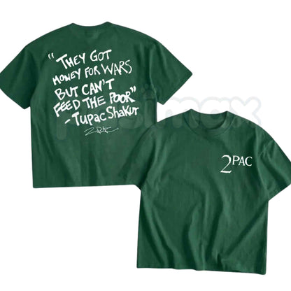 They Got Money For Wars T-Shirt – 90s Hip Hop Legend Tupac Quote Unisex Graphic Tee