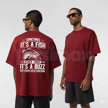 Sometimes It's A Fish Other Times A Buzz Shirt – Funny Fishing Men's Graphic Tee, Sarcastic Angler Drinking Gift T-Shirt