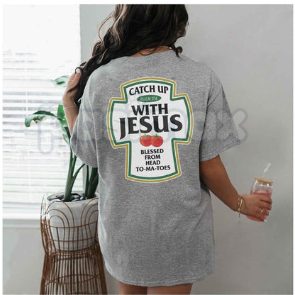 Catch Up With Jesus T-Shirt – Funny Ketchup Bottle Parody Christian Unisex Cotton Tee