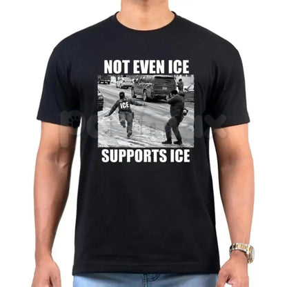 "Not Even Ice Supports ICE" Political Tee - Funny Social Justice Graphic T-Shirt, Immigration Reform Protest Shirt, Anti-ICE Human Rights Apparel, Clever Political Satire Top