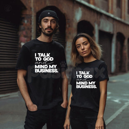 "I Talk To God And Mind My Business" T-Shirt – Inspirational Faith & Boundary Graphic Tee, Premium 100% Cotton Unbothered Christian Top, Soft Lived-In Heavyweight Peaceful Living Shirt, Made in USA