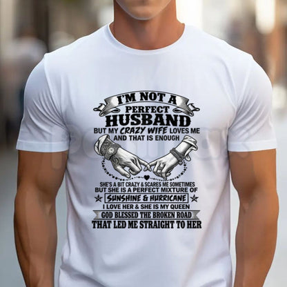 I’m Not A Perfect Husband T-Shirt – Wife Loves Me Funny Marriage Humor Tee