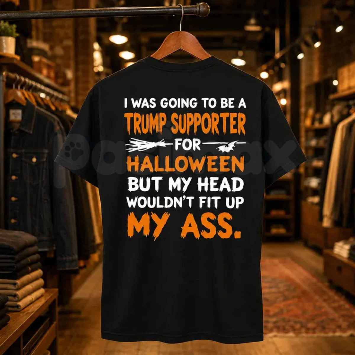 I Was Going To Be A Trump Supporter For Halloween T-Shirt – Anti-Trump Back Print Unisex Tee