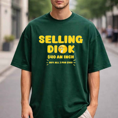 Selling Dick Funny Adult Meme T-Shirt – Offensive Innuendo Joke Unisex Cotton Tee