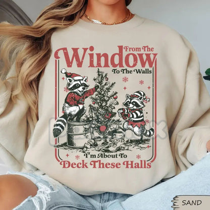 Funny Christmas Sweater Parody | "From The Windows To The Walls I'm About To Deck These Halls" Crewneck | Unisex Holiday Jumper