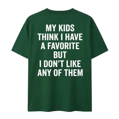"My Kids Think I Have A Favorite" Funny T-Shirt – Sarcastic Parenting Humor Retro Everyday Unisex Graphic Tee