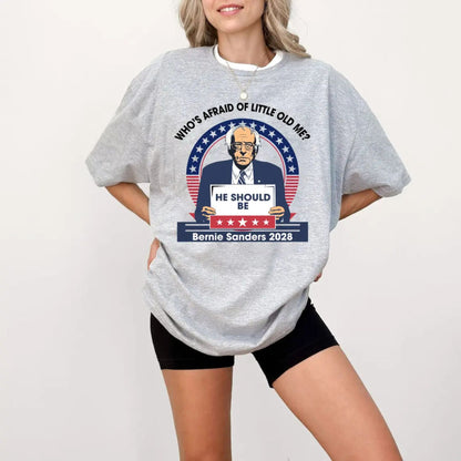 "Who's Afraid Of Little Old Bernie Sanders" Shirt - Funny Political Graphic Tee, Progressive Statement Apparel