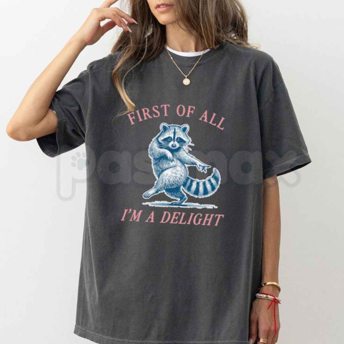 Comfort Colors® "First of All, I'm a Delight" Funny Raccoon T-Shirt – Sarcastic Animal Quote Graphic Tee, Humorous Chaos Unisex Top