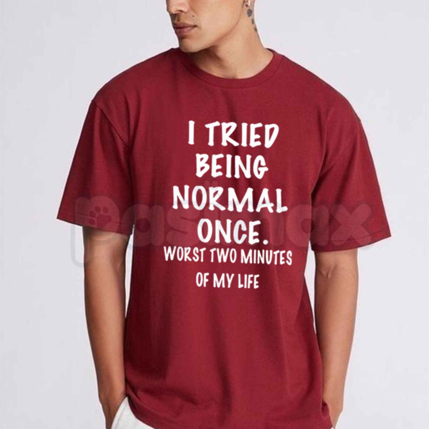 I Tried Being Normal Once T-Shirt – Funny Sarcastic Quote Unisex Cotton Graphic Tee