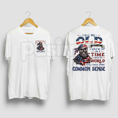 Personalized Year 1965-1980 Gen X T-Shirt – Call Me Old Fashioned Common Sense Unisex Tee