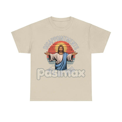 "Jesus Disappointments All Of You" T-Shirt - Funny Sarcastic Tee, Edgy Humor Apparel