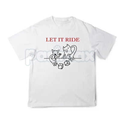 "LET IT RIDE" T-Shirt - Bold Risk-Taker Slogan Tee, Casino & Gambling Apparel, Decisive Action Statement Shirt