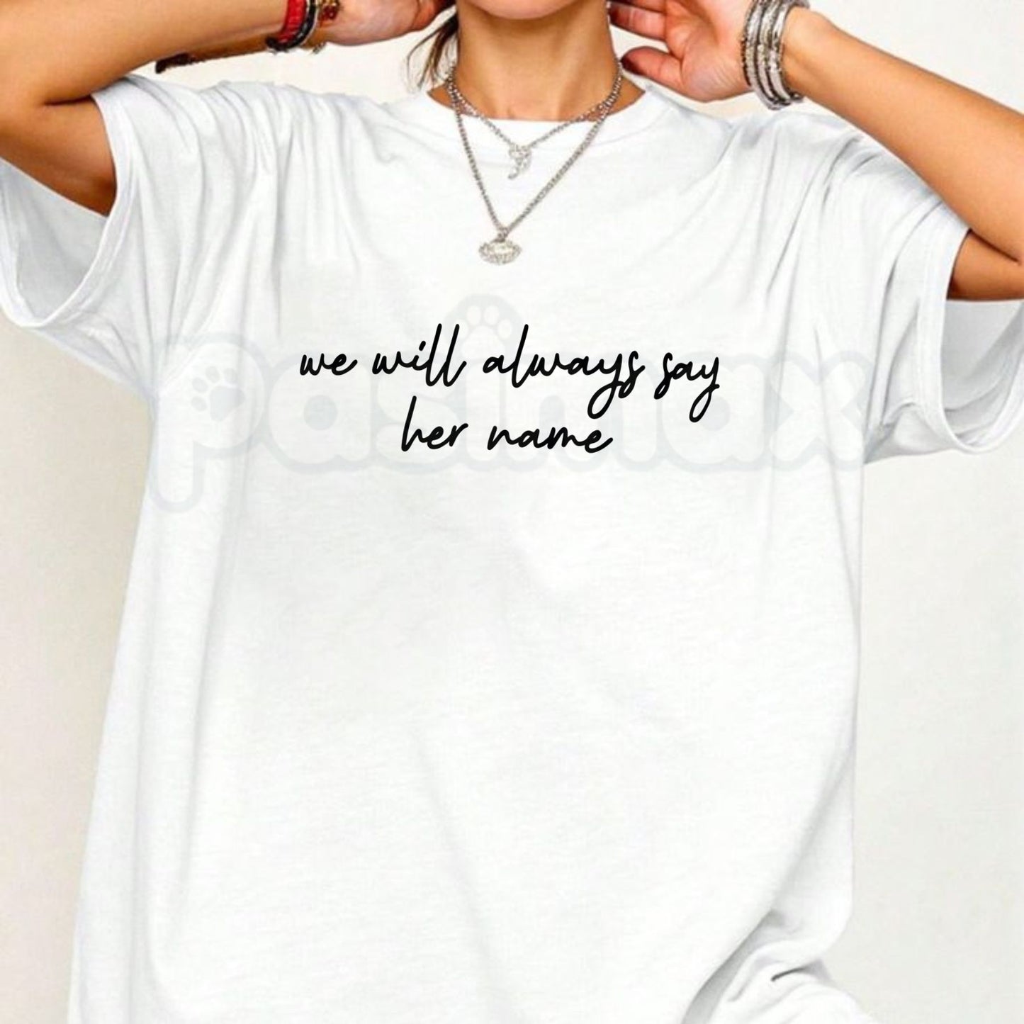 "We Will Always Say Her Name" T-Shirt – Memorial Advocacy Social Justice Graphic Tee