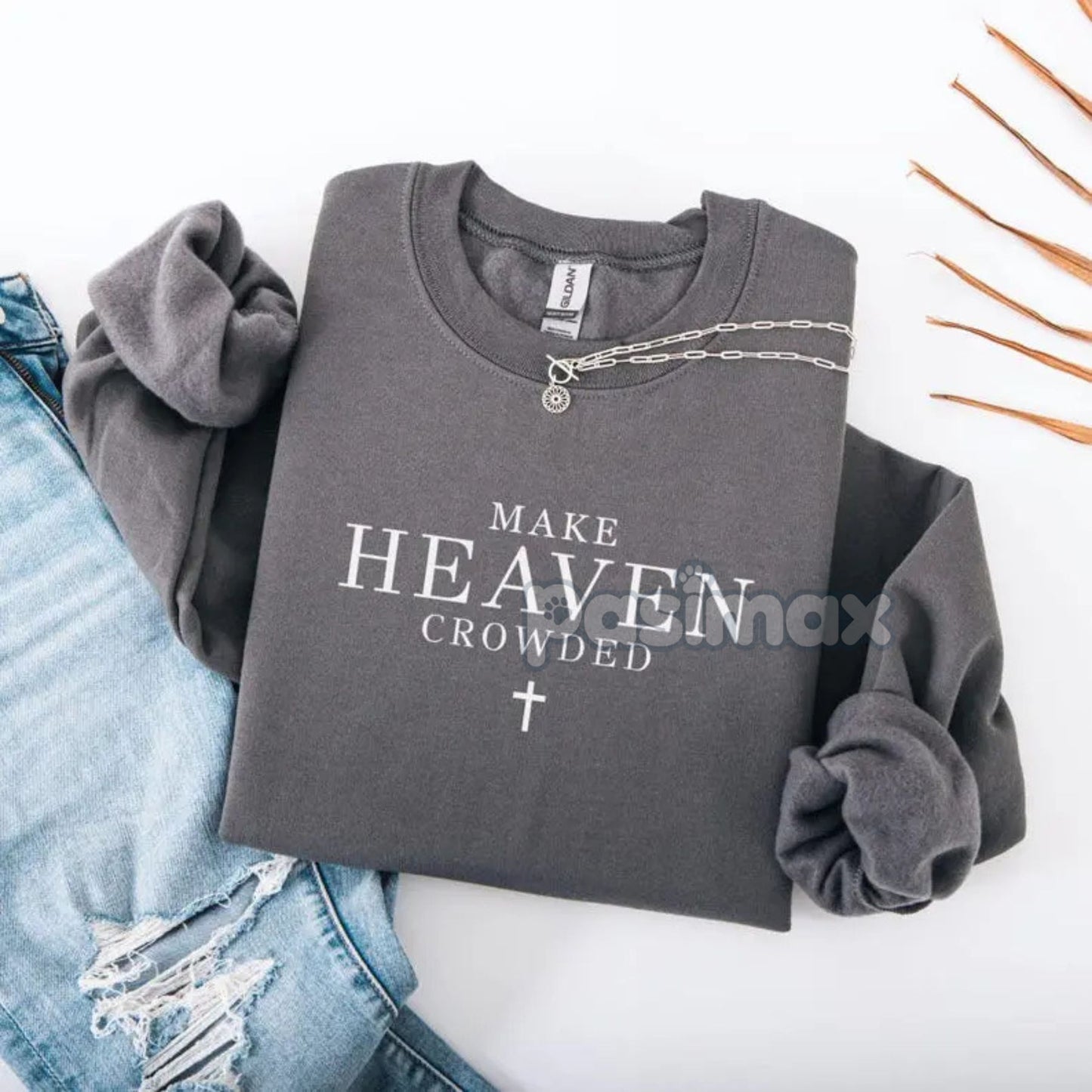 Make Heaven Crowded Christian Sweatshirt – Faith & Evangelism Top