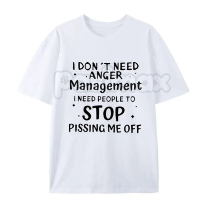 "I Don't Need Anger Management" T-Shirt – Funny Sarcastic Graphic Tee, Premium 100% Cotton Witty Quote Top, Soft Lived-In Heavyweight Brutal Honesty Shirt, Made in USA