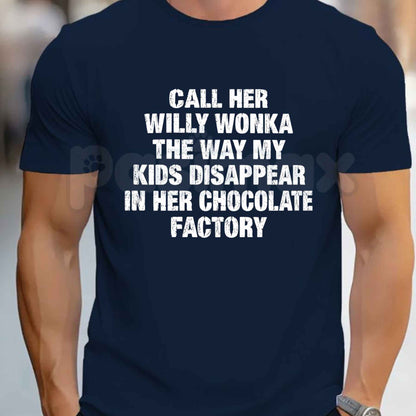 Call Her Willy Wonka T-Shirt – Funny Sarcastic Internet Meme Joke Unisex Tee