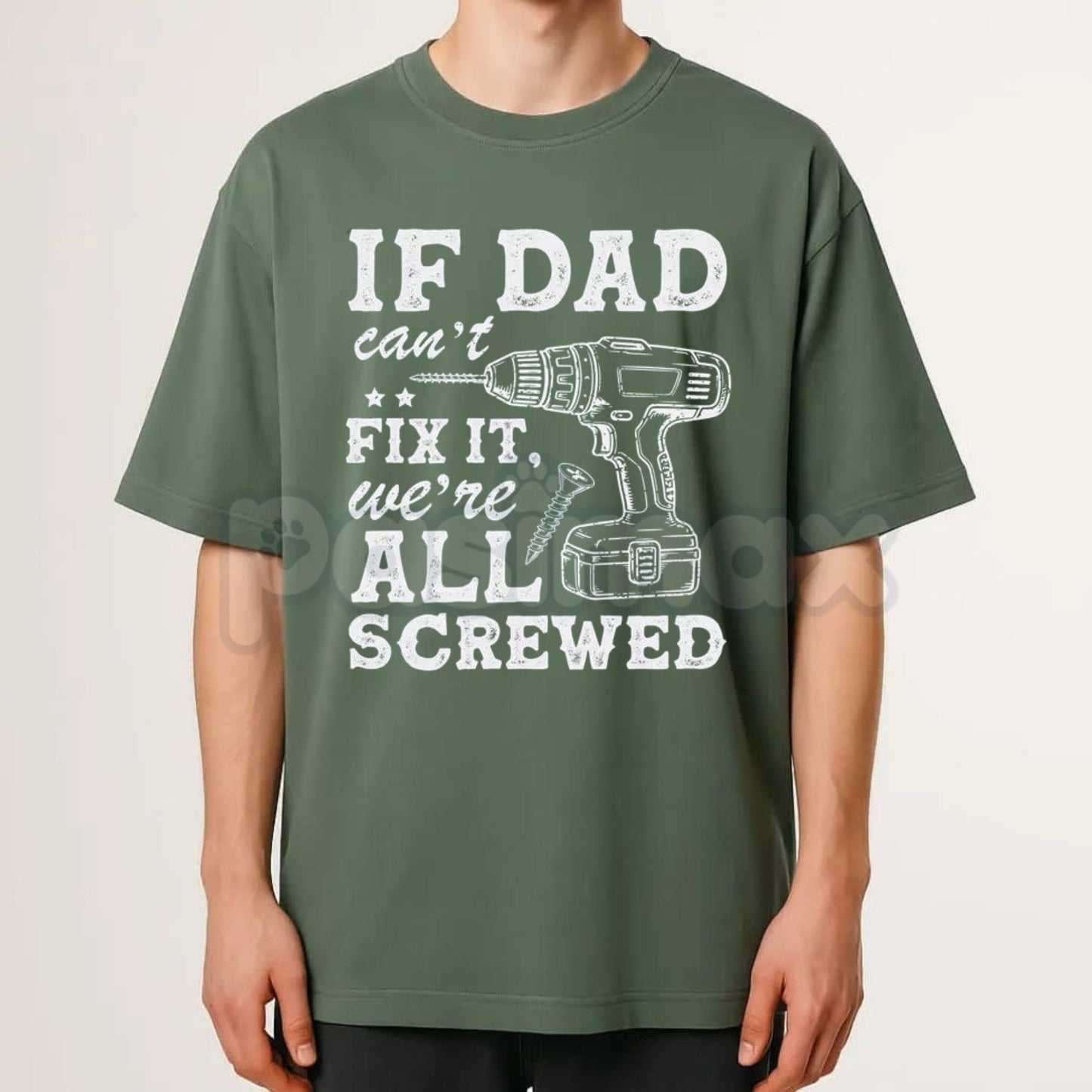"If Dad Can't Fix It We're All Screwed" T-Shirt – Funny Handyman Dad Gift Tee