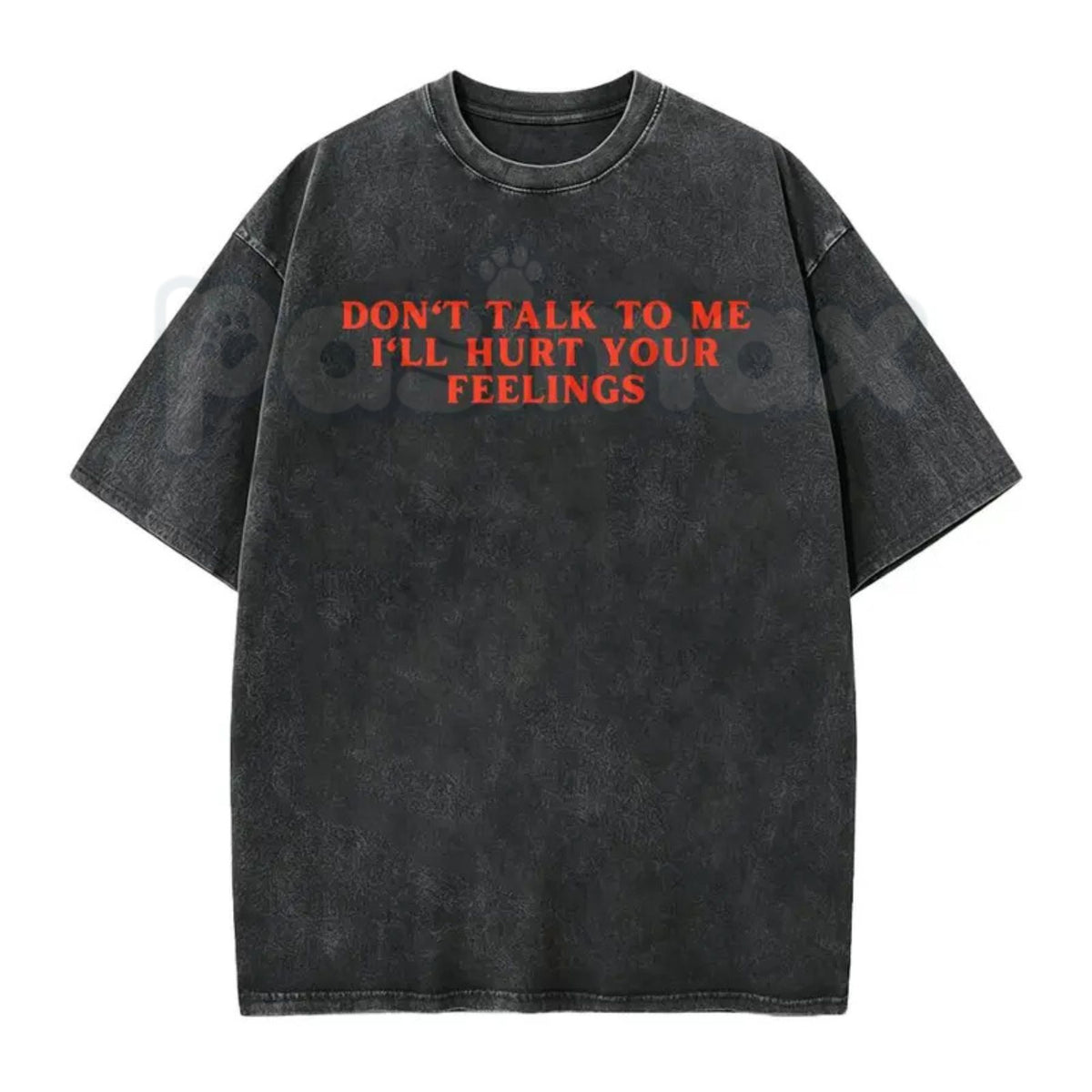 Don’t Talk To Me I’ll Hurt Your Feelings Washed T-Shirt – Retro Sarcastic Introvert Graphic Tee, Vintage Mineral Wash Lightweight Cotton Unisex Top