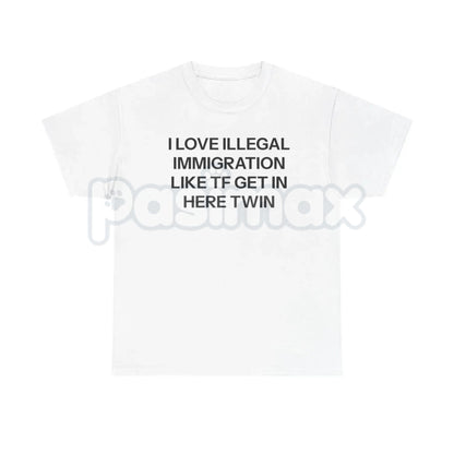 "I Love Illegal" Edgy Graphic T-Shirt - Funny Sarcastic Streetwear Tee, Premium 100% Cotton Rebel Statement Shirt, Modern Minimalist Irony Top, Witty Counter-Culture Apparel, Unique Gift for Rule Breakers