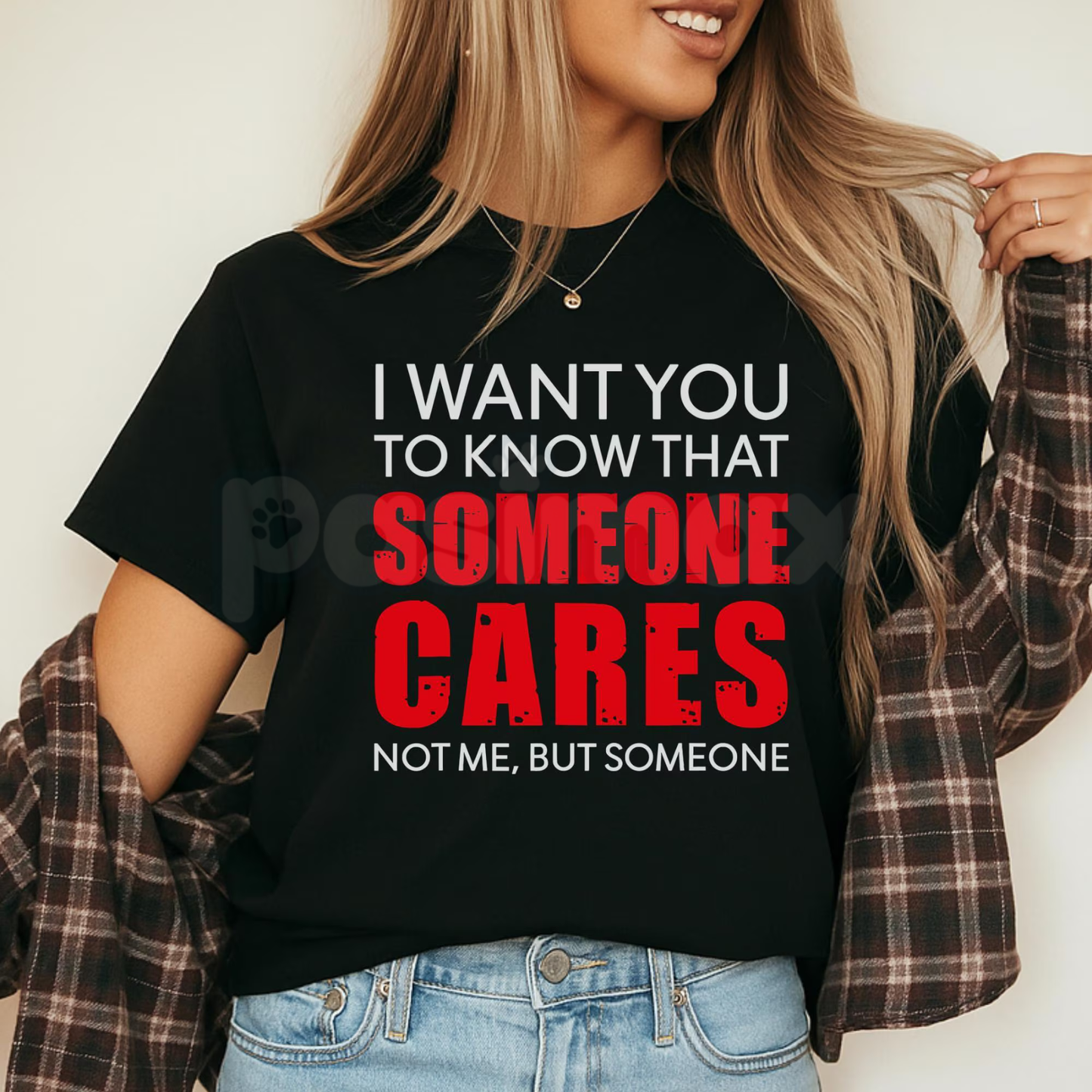 Funny "I Want You to Know That Someone Cares Not Me" T-Shirt – Sarcastic Deadpan Novelty Quote Graphic Tee