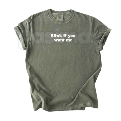 Comfort Colors® Blink If You Want Me T-Shirt – Sassy Quote Graphic Tee, Retro Flirty Humor Unisex Top & Gift