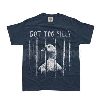 Comfort Colors® "Got Too Silly" T-Shirt – Vintage Sarcastic Meme Graphic Tee, Funny Chaotic Unhinged Statement Top, Trendy Irony Aesthetic Gift