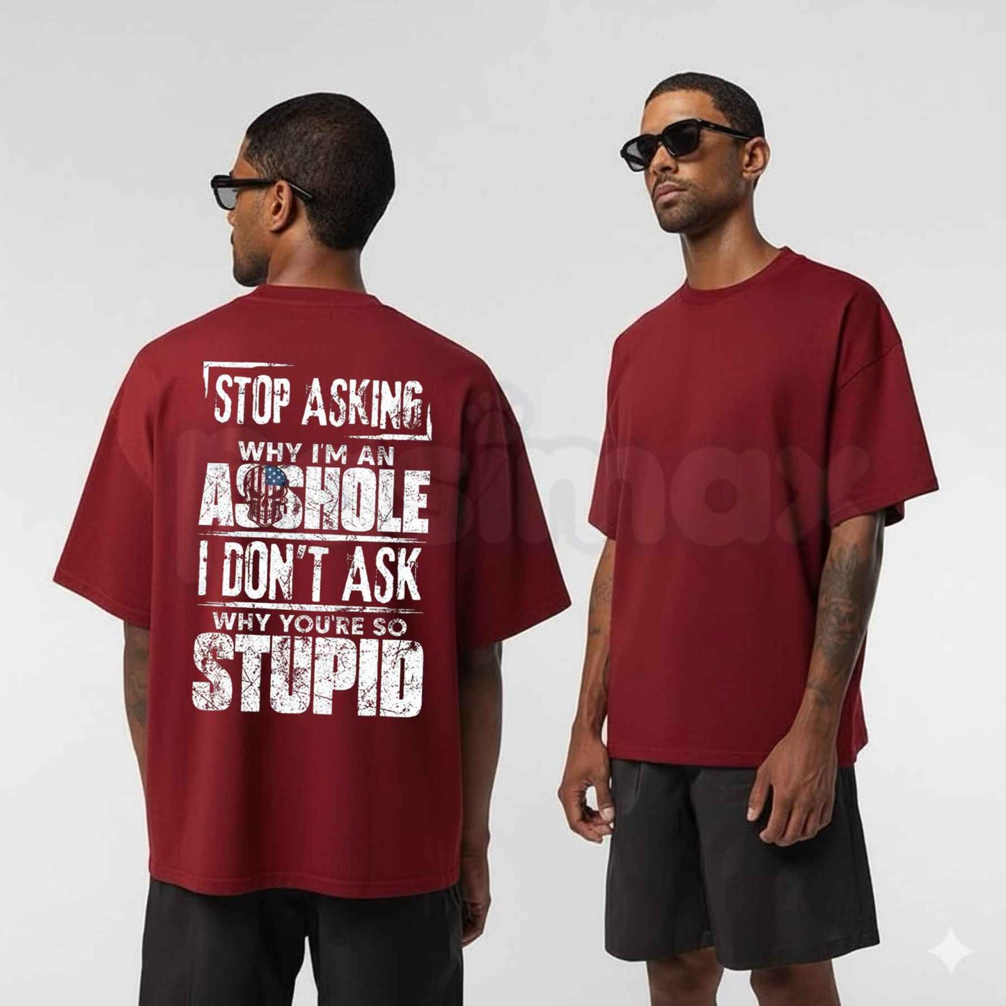 Stop Asking Why Im An Assh0le T Shirt – Funny Sarcastic Offensive Quote Tee, Sarcastic Witty Sayings Unisex Classic Vintage Cotton Shirt
