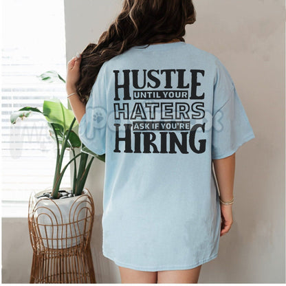 "HUSTLE UNTIL YOUR HATERS" Casual Black Print T-shirt - Motivational Streetwear Tee, Inspirational Success Apparel