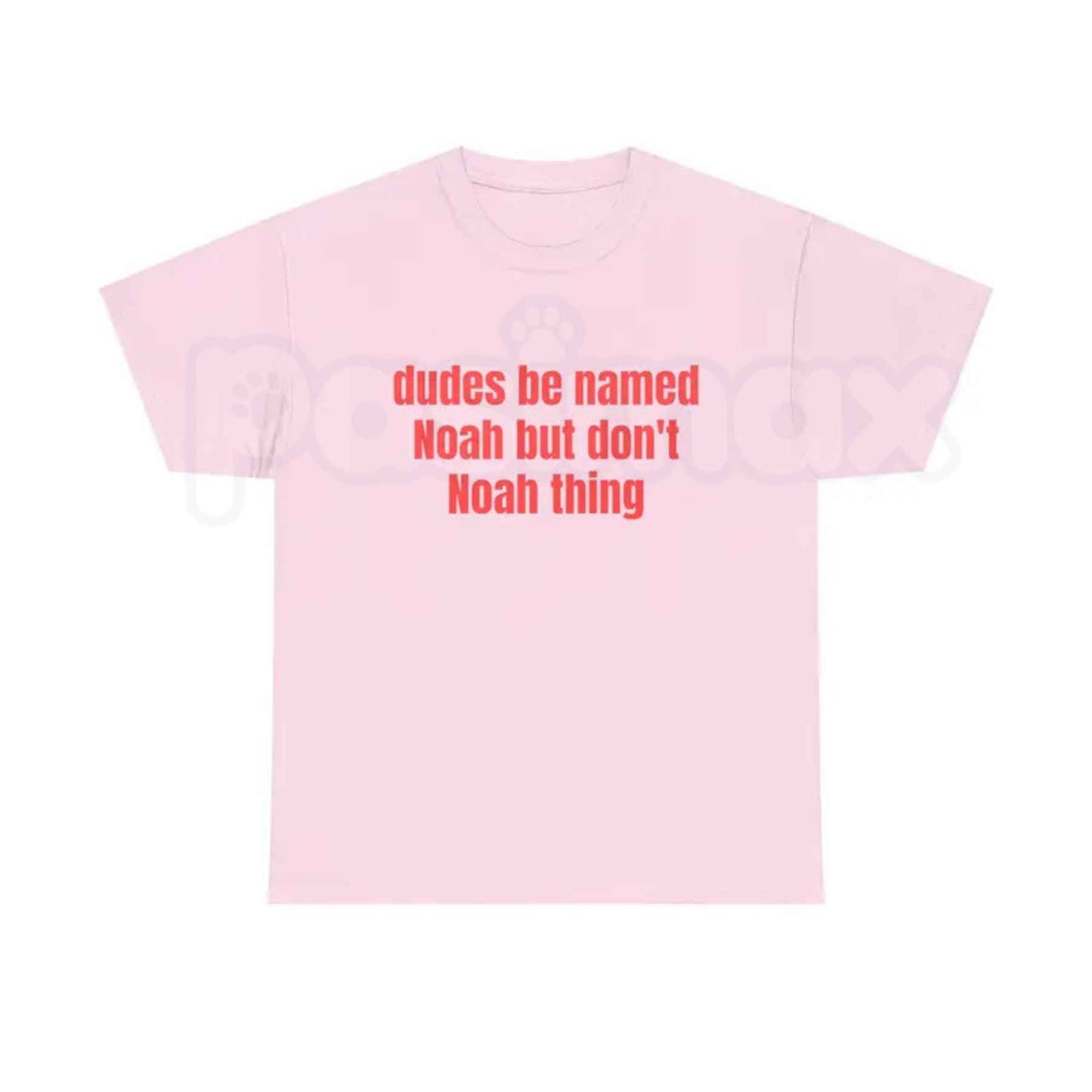 Dudes Be Named Noah But Dont Noah Thing T Shirt – Funny Name Pun Graphic Tee, Sarcastic Witty Wordplay Unisex Classic Vintage Cotton Shirt