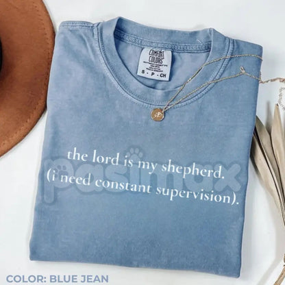 Comfort Colors® "The Lord Is My Shepherd I Need Constant Supervision" T-Shirt – Funny Christian Humor Graphic Tee, Sarcastic Faith Based Top, Cute Religious Quote Shirt